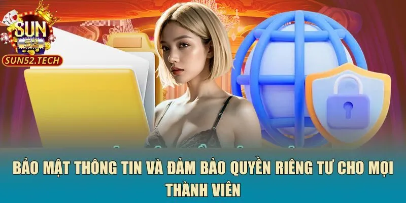 Bảo mật thông tin và đảm bảo quyền riêng tư cho mọi thành viên