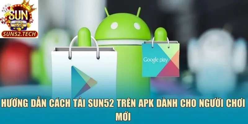 cách tải Sun52 trên APK