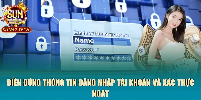 Điền đúng thông tin đăng nhập tài khoản và xác thực ngay