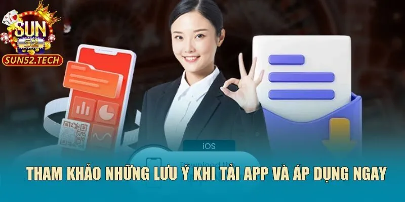 Tham khảo những lưu ý khi tải app và áp dụng ngay